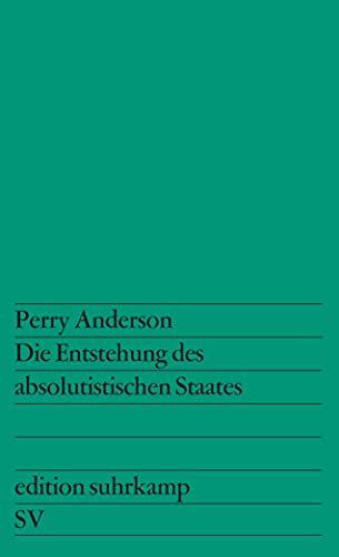 Die Entstehung des absolutistischen Staates (edition suhrkamp) von Suhrkamp Verlag